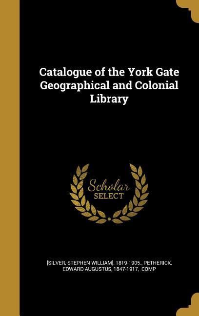 Produktbild: Catalogue of the York Gate Geographical and Colonial Library
