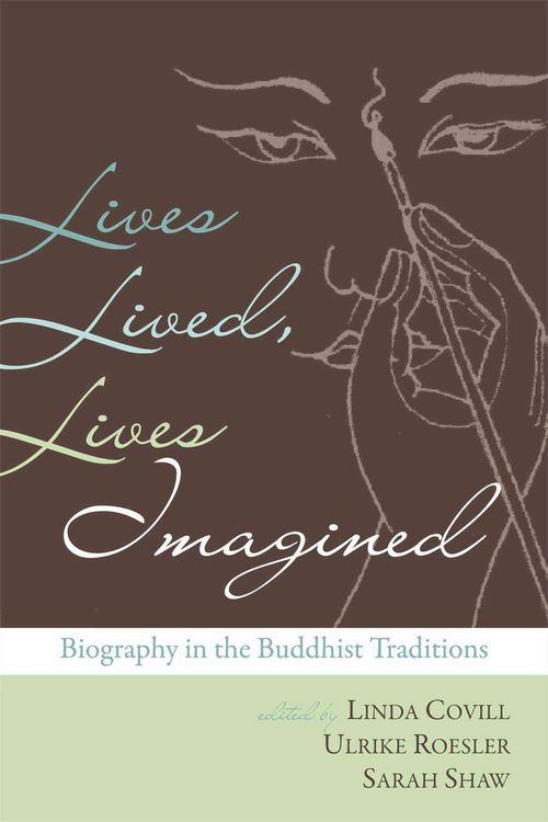 Produktbild: Lives Lived, Lives Imagined: Biography in the Buddhist Traditions