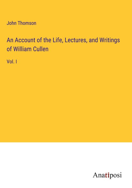 Produktbild: An Account of the Life, Lectures, and Writings of William Cullen