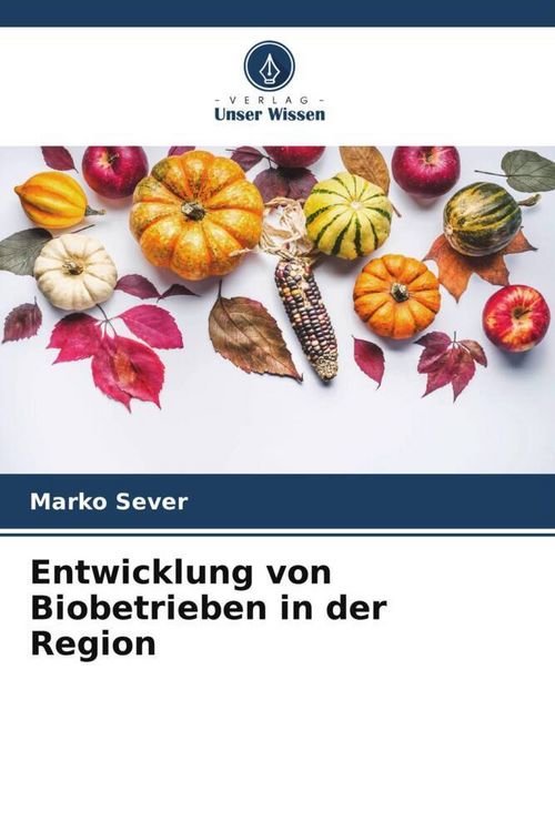 Produktbild: Sever, M: Entwicklung von Biobetrieben in der Region