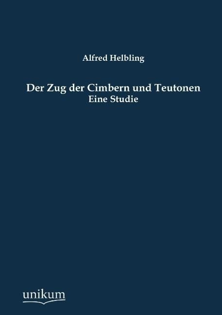 Produktbild: Helbling, A: Zug der Cimbern und Teutonen