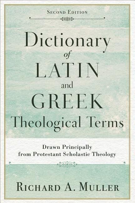Produktbild: Dictionary of Latin and Greek Theological Terms: Drawn Principally from Protestant Scholastic Theology