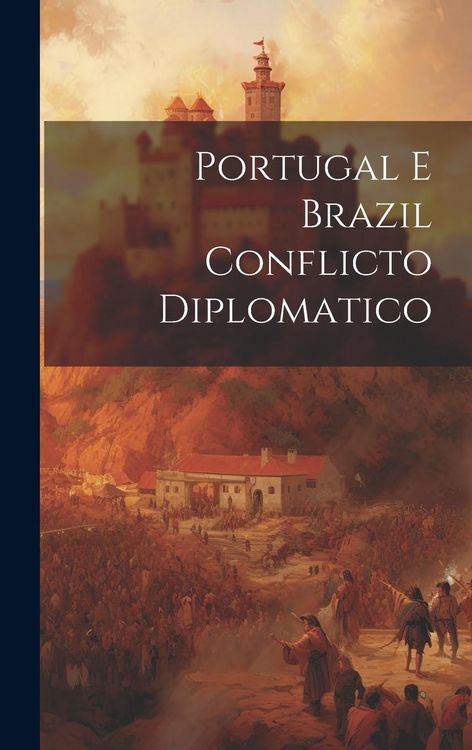 Produktbild: Portugal E Brazil Conflicto Diplomatico