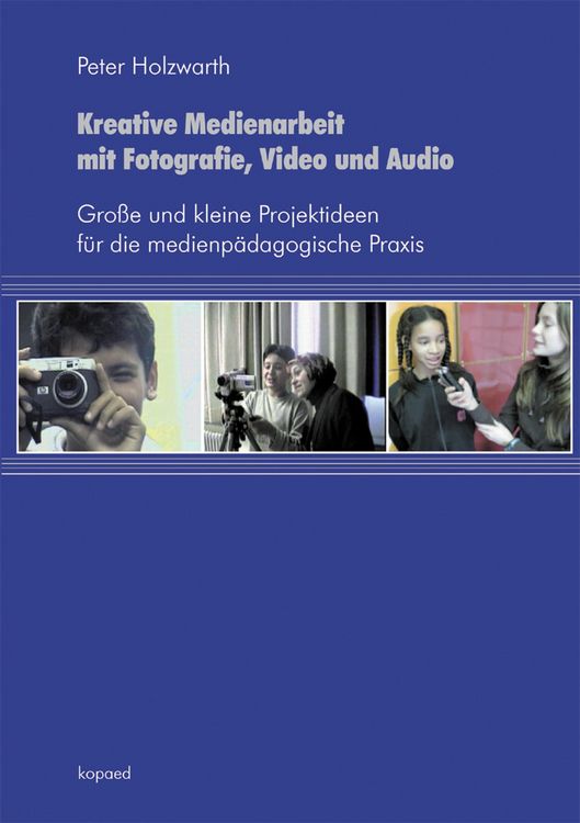 Produktbild: Kreative Medienarbeit mit Fotografie, Video und Audio
