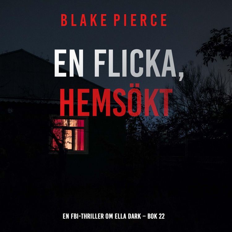 Produktbild: En flicka, hems&ouml;kt (En FBI-thriller om Ella Dark &ndash; Bok 22)