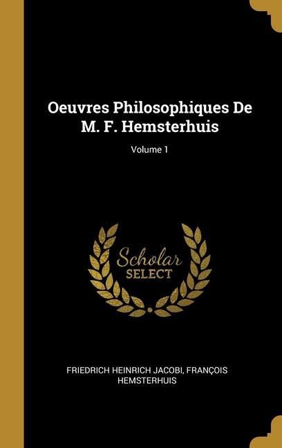 Produktbild: Oeuvres Philosophiques De M. F. Hemsterhuis; Volume 1