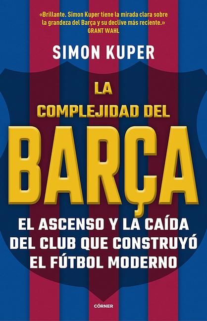 Produktbild: La Complejidad del Bar&ccedil;a / The Barcelona Complex: Lionel Messi and the Making and Unmaking of the World's Greatest Soccer Club