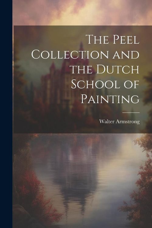 Produktbild: The Peel Collection and the Dutch School of Painting