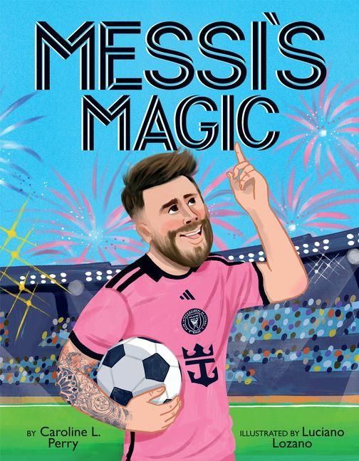 Produktbild: Messi's Magic: How Lionel Messi Became the G.O.A.T.