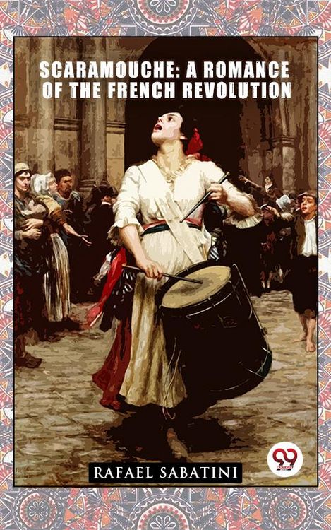 Produktbild: Scaramouche: A Romance Of The French Revolution