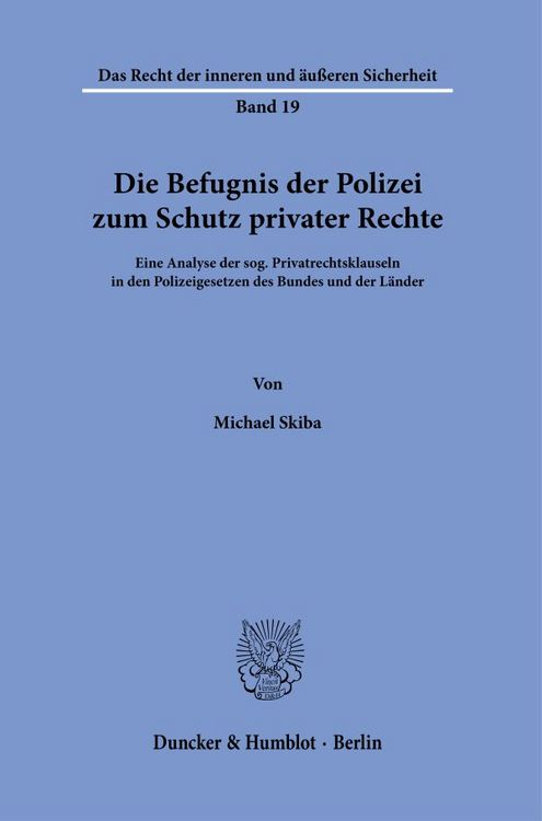 Produktbild: Die Befugnis der Polizei zum Schutz privater Rechte.
