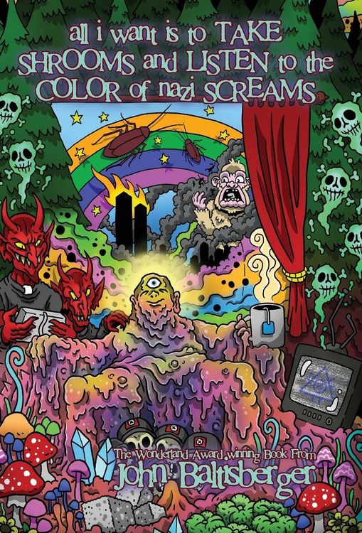 Produktbild: All I Want Is to TAKE SHROOMS and LISTEN to the Color of NAZI SCREAMS