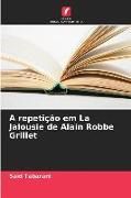 Produktbild: A repeti&ccedil;&atilde;o em La Jalousie de Alain Robbe Grillet