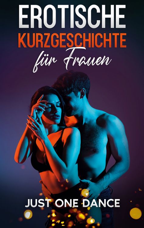 Produktbild: Erotische Kurzgeschichte f&uuml;r Frauen: Just one Dance