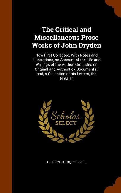 Produktbild: The Critical and Miscellaneous Prose Works of John Dryden