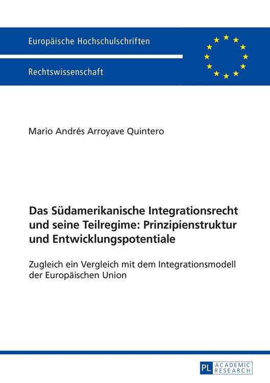 Produktbild: Das S&uuml;damerikanische Integrationsrecht und seine Teilregime: Prinzipienstruktur und Entwicklungspotentiale