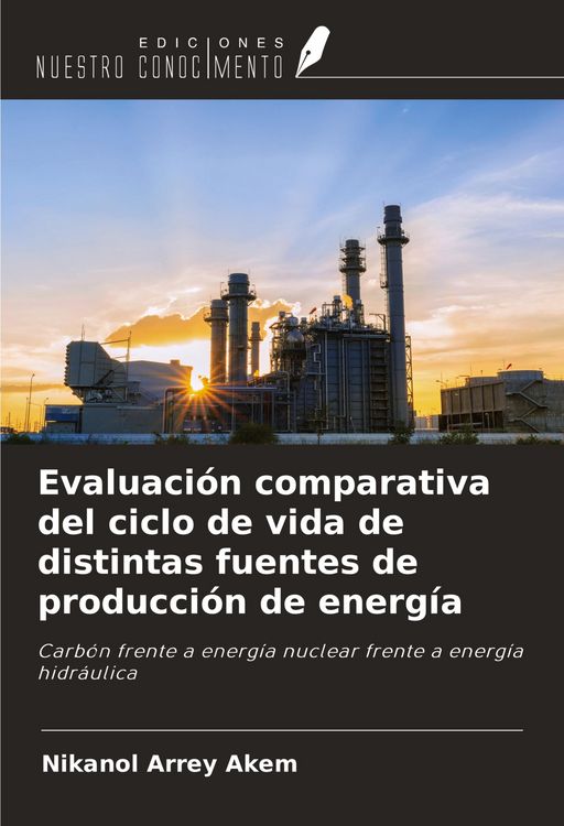 Produktbild: Evaluaci&oacute;n comparativa del ciclo de vida de distintas fuentes de producci&oacute;n de energ&iacute;a