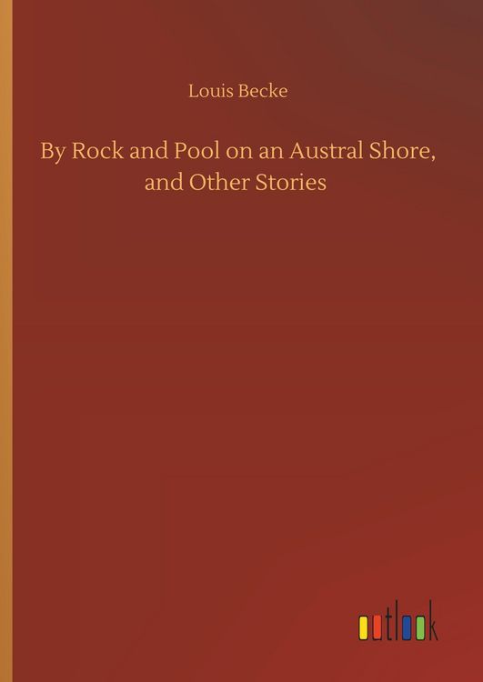 Produktbild: By Rock and Pool on an Austral Shore, and Other Stories