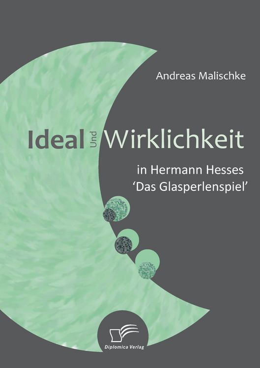 Produktbild: Ideal und Wirklichkeit in Hermann Hesses 'Das Glasperlenspiel'
