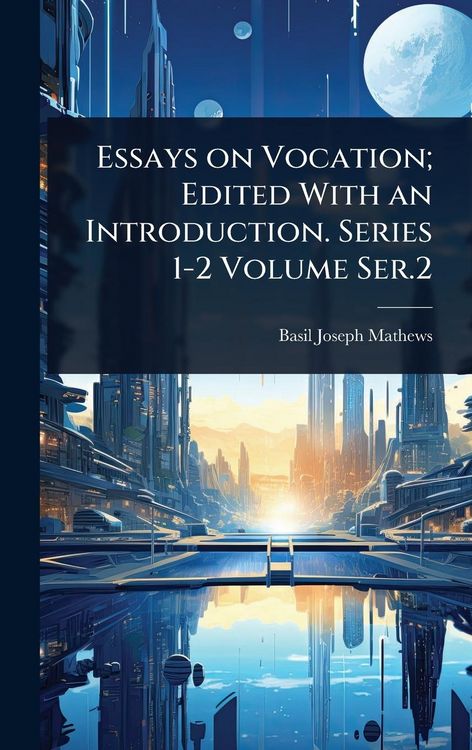 Produktbild: Essays on Vocation; Edited With an Introduction. Series 1-2 Volume Ser.2