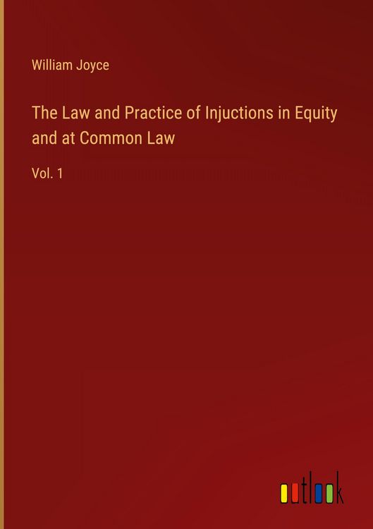 Produktbild: The Law and Practice of Injuctions in Equity and at Common Law