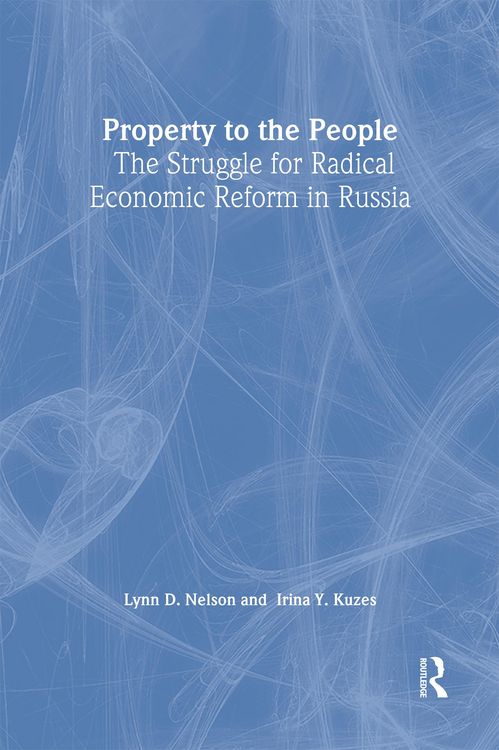 Produktbild: Property to the People: The Struggle for Radical Economic Reform in Russia