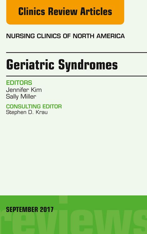 Produktbild: Geriatric Syndromes, An Issue of Nursing Clinics