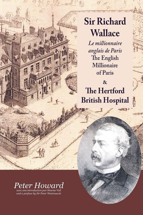 Produktbild: Sir Richard Wallace - Le Millionaire Anglais de Paris - The English Millionaire - and The Hertford British Hospital