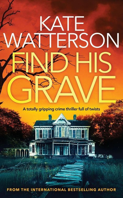 Produktbild: FIND HIS GRAVE a totally gripping crime thriller full of twists