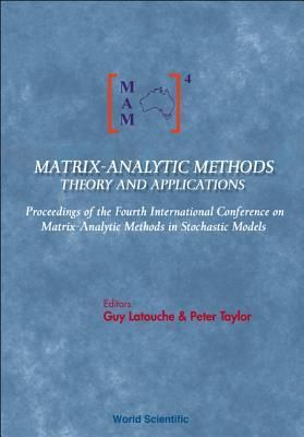 Produktbild: Matrix-Analytic Methods: Theory and Applications - Proceedings of the Fourth International Conference