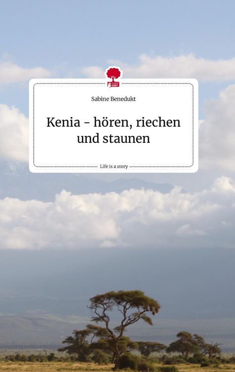 Produktbild: Kenia - h&ouml;ren, riechen und staunen. Life is a Story - story.one