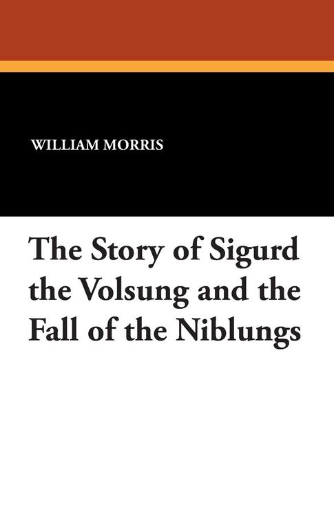 Produktbild: The Story of Sigurd the Volsung and the Fall of the Niblungs