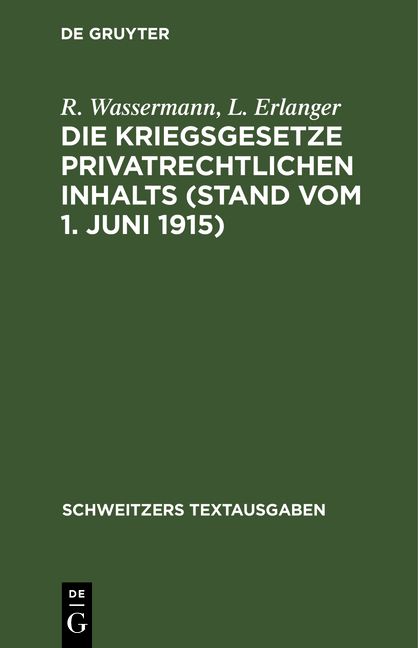 Produktbild: Die Kriegsgesetze privatrechtlichen Inhalts (Stand vom 1. Juni 1915)