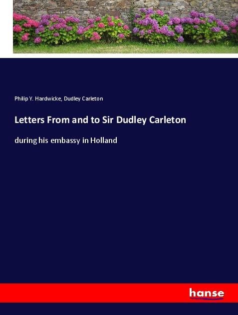 Produktbild: Letters From and to Sir Dudley Carleton