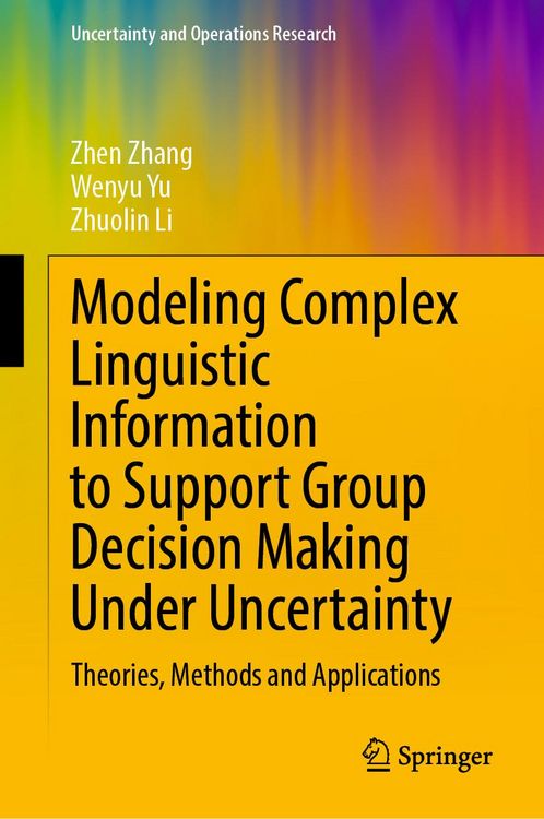 Produktbild: Modeling Complex Linguistic Information to Support Group Decision Making Under Uncertainty