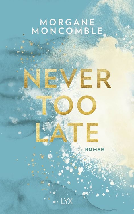 Bild vom Artikel Never Too Late vom Autor Morgane Moncomble
