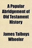 Produktbild: A Popular Abridgement of Old Testament History
