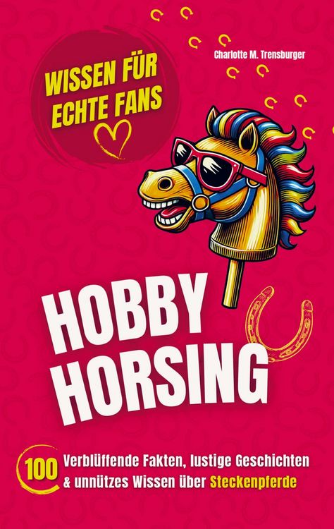 Produktbild: Hobby Horsing - Wissen f&uuml;r echte Fans