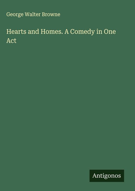 Produktbild: Hearts and Homes. A Comedy in One Act