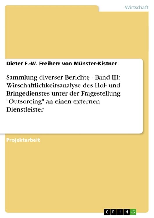 Produktbild: Sammlung diverser Berichte - Band III: Wirschaftlichkeitsanalyse des Hol- und Bringedienstes unter der Fragestellung "Ou