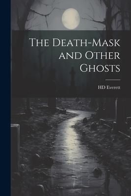Produktbild: The Death-mask and Other Ghosts