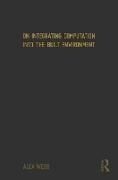 Produktbild: On Integrating Computation Into the Built Environment