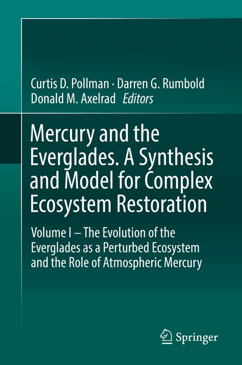 Produktbild: Mercury and the Everglades. A Synthesis and Model for Complex Ecosystem Restoration