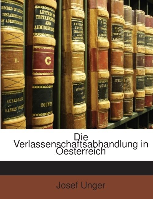 Produktbild: Unger, J: Verlassenschaftsabhandlung in Oesterreich