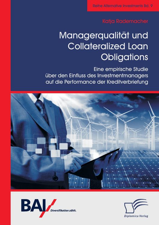 Produktbild: Managerqualit&auml;t und Collateralized Loan Obligations: Eine empirische Studie &uuml;ber den Einfluss des Investmentmanagers auf die Performance der Kreditverbriefung