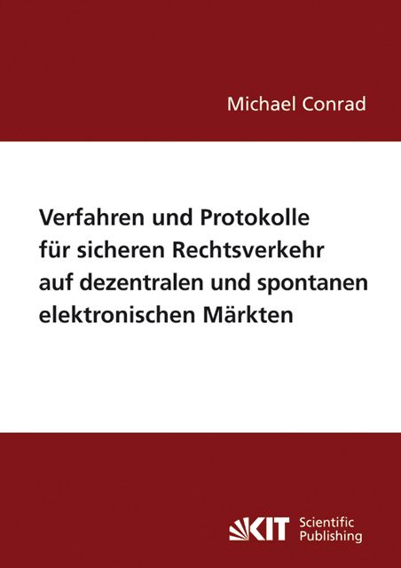 Produktbild: Verfahren und Protokolle f&uuml;r sicheren Rechtsverkehr auf dezentralen und spontanen elektronischen M&auml;rkten