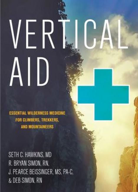 Produktbild: Vertical Aid: Essential Wilderness Medicine for Climbers, Trekkers, and Mountaineers