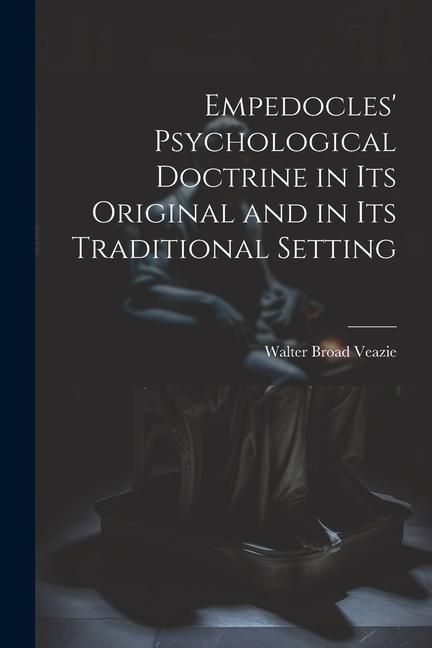 Produktbild: Empedocles' Psychological Doctrine in its Original and in its Traditional Setting