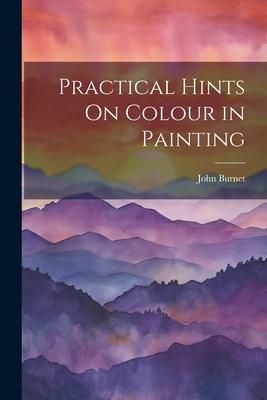 Produktbild: Practical Hints On Colour in Painting