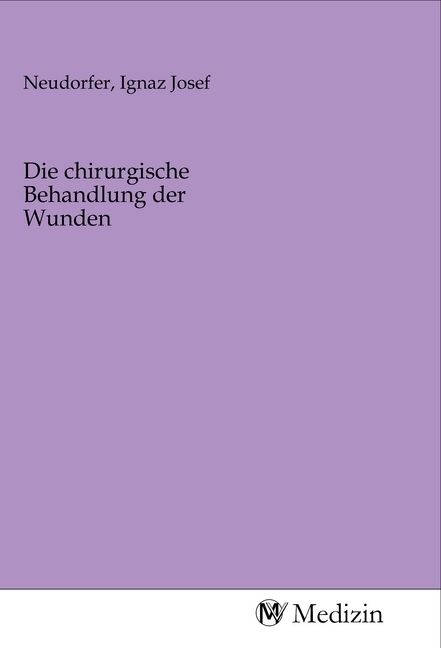 Produktbild: Die chirurgische Behandlung der Wunden